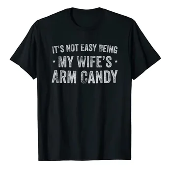 Nie je Ľahké Byť Môj Manželky Rameno Candy Manžel T-Shirt Zábavné pánskej Módy Písmená Tlačené Grafiky Tee Otcov, Deň Otecko Dary